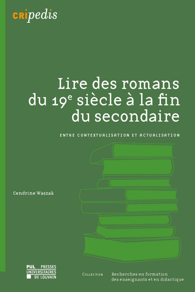 LIRE DES ROMANS DU 19E SIECLE A LA FIN DU SECONDAIRE : ENTRE CONTEXTUALISATION ET ACTUALISATION