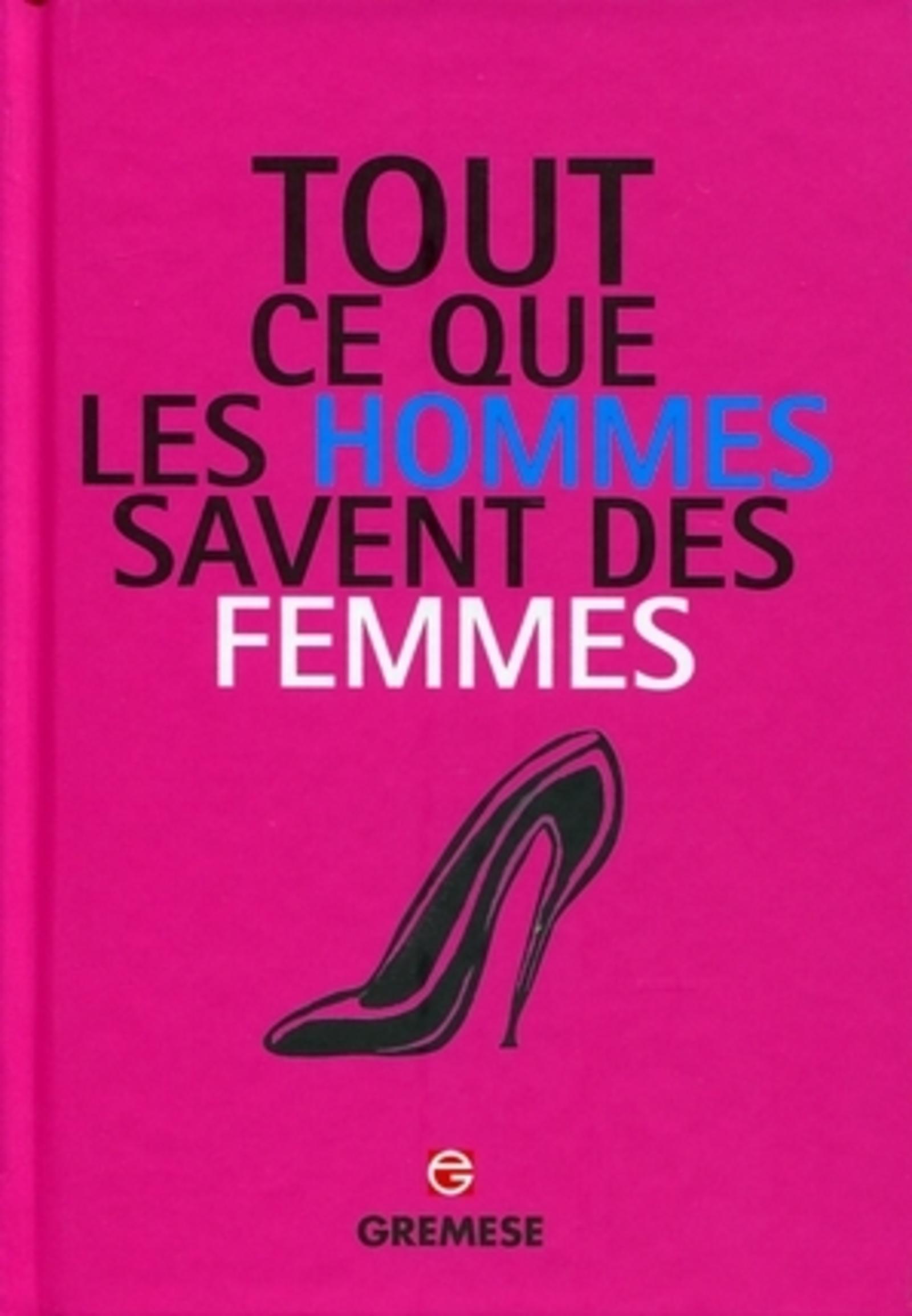 TOUT CE QUE LES HOMMES SAVENT DES FEMMES