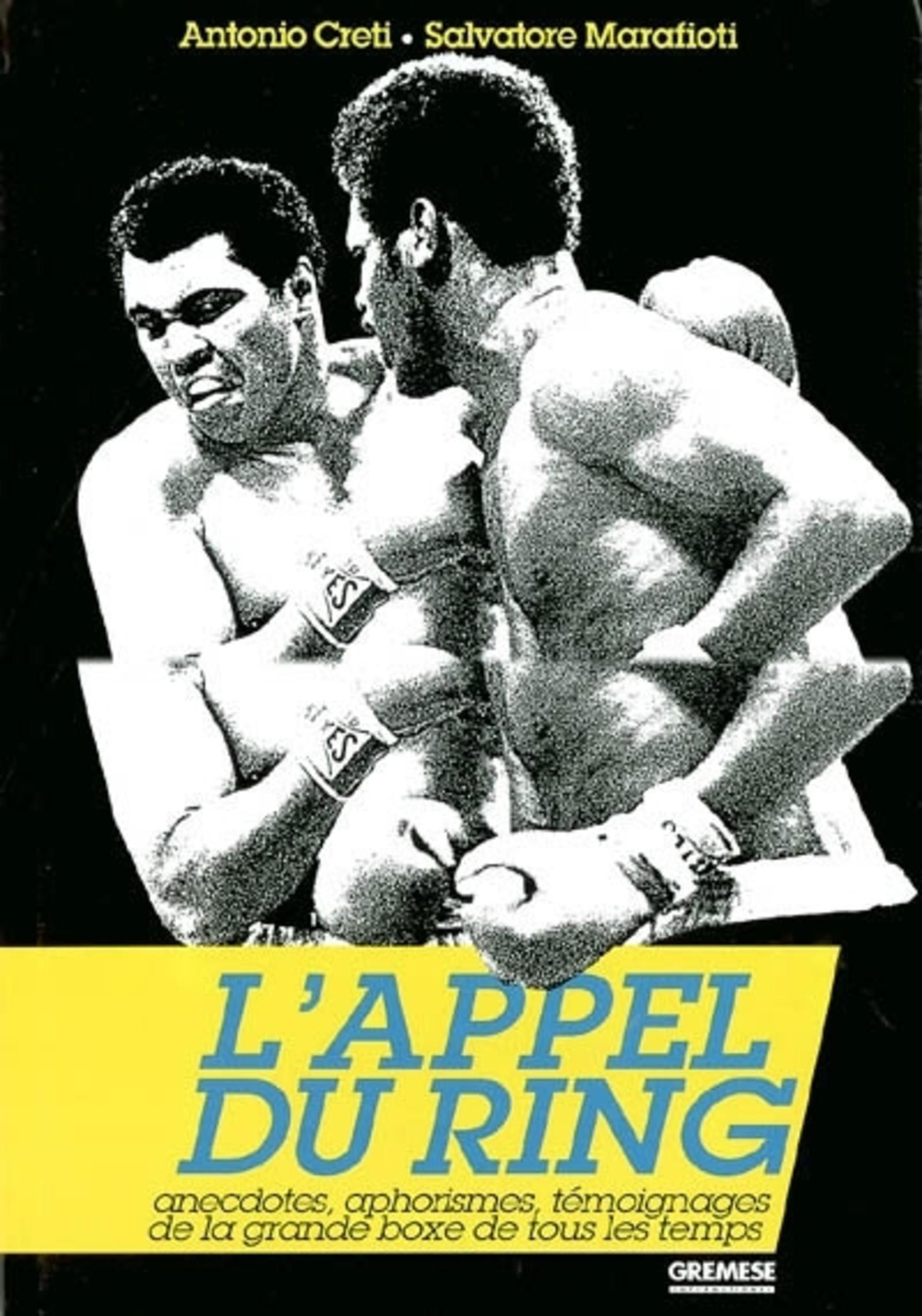 L'APPEL DU RING. ANECDOTES, APHORISMES, TEMOIGNAGES DE GRANDE BOXE DE TOUS TEMPS