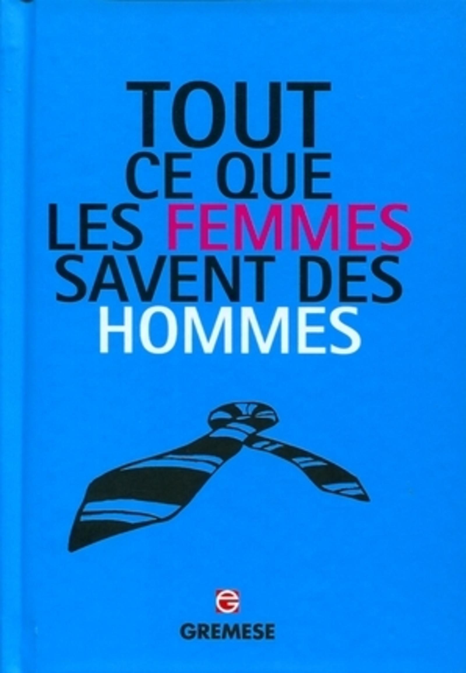 TOUT CE QUE LES FEMMES SAVENT DES HOMMES