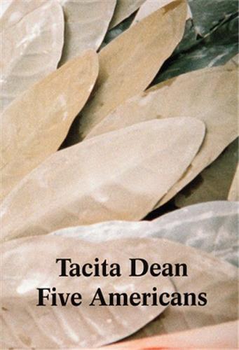 Tacita Dean: Five Americans /anglais