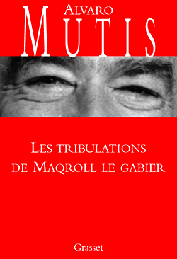 Les tribulations de Maqroll le Gabier
