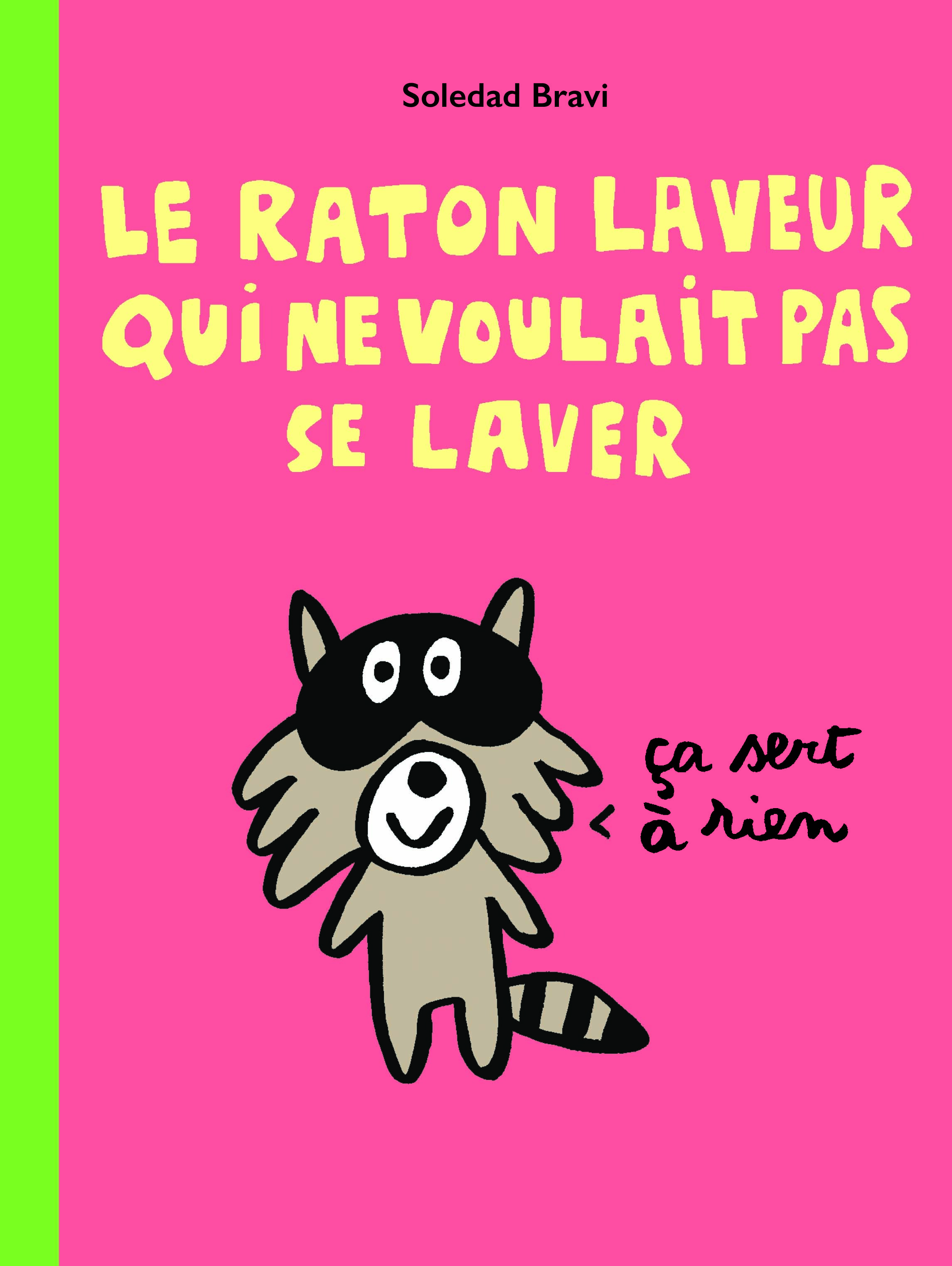 Le raton laveur qui ne voulait pas se laver - Ça sert à rien