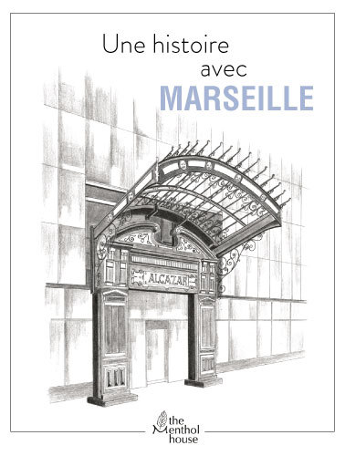 Une histoire avec Marseille - Alcazar
