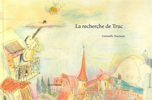 LA RECHERCHE DE TRUC