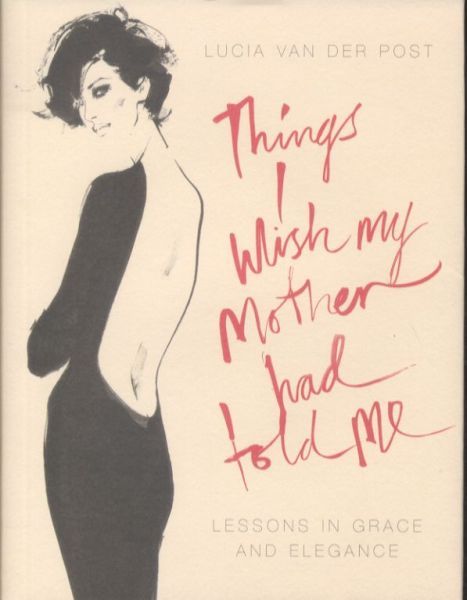 Things I Wish My Mother Had Told Me