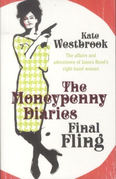 Final Fling: The Moneypenny Diaries