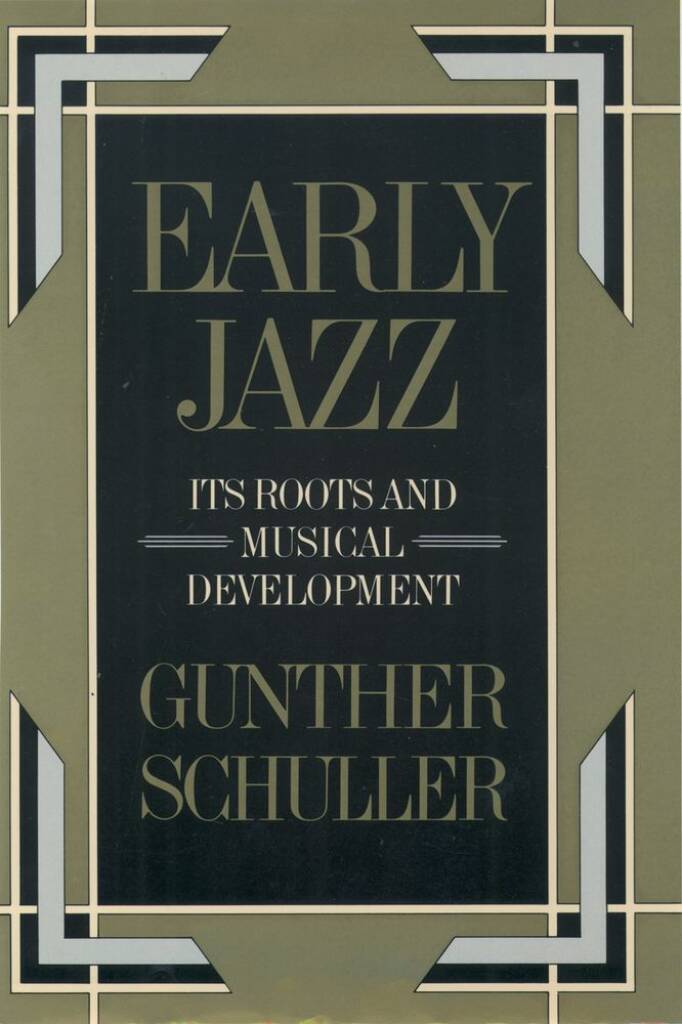 EARLY JAZZ ITS ROOTS AND MUSICAL DEVELOPMENT - COUVERTURE RIGIDE