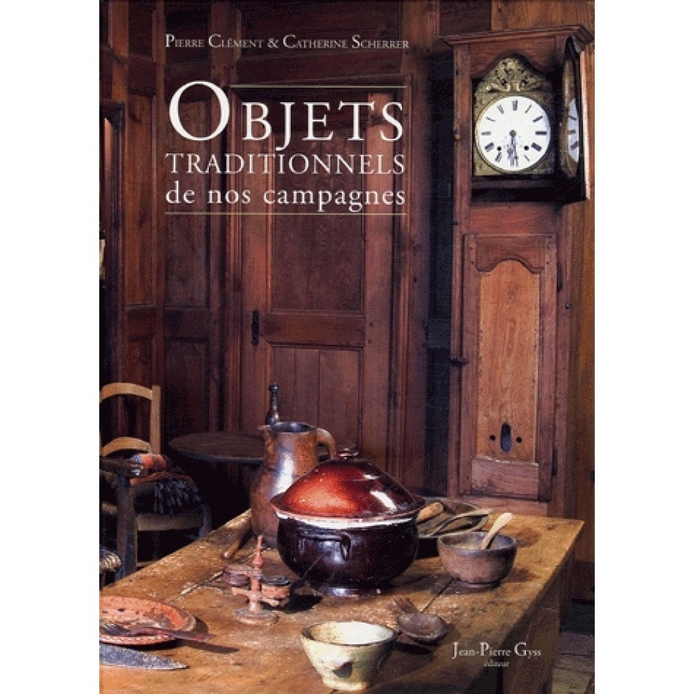 OBJETS TRADITIONNELS DE NOS CAMPAGNES