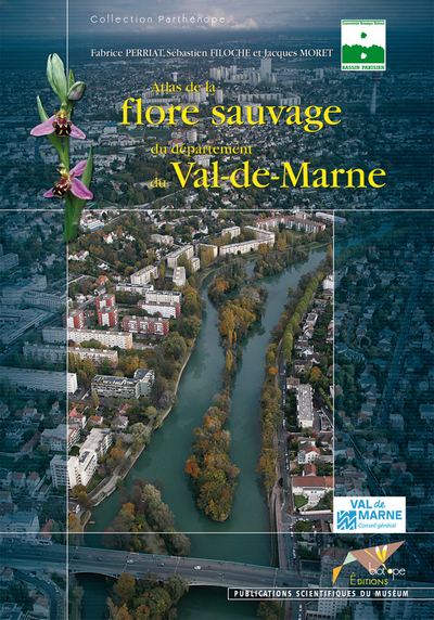 ATLAS DE LA FLORE SAUVAGE DU DEPARTEMENT DU VAL DE MARNE