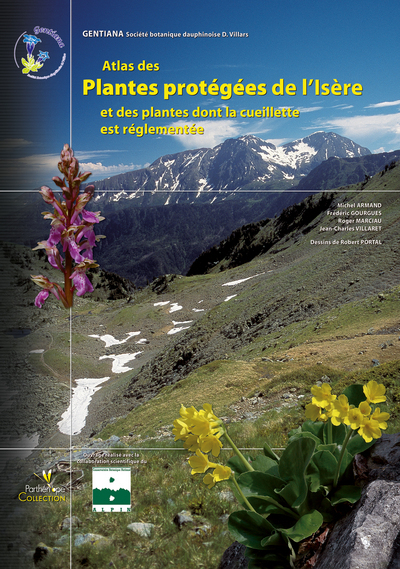 ATLAS DES PLANTES PROTEGEES DE L'ISERE ET DESPLANTES DONT LA CUEILLETTE EST REGL