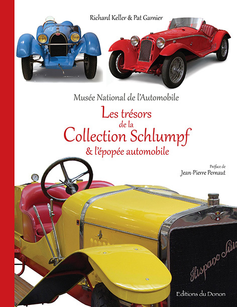 LES TRESORS DE LA COLLECTION SCHLUMPF & L'EPOPEE AUTOMOBILE
