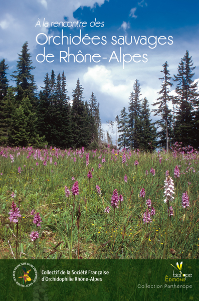 A LA RENCONTRE DES ORCHIDEES SAUVAGES DE RHONE-ALPES