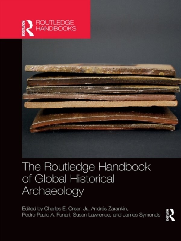 The Routledge Handbook of Global Historical Archaeology