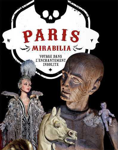 Paris Mirabilia, Le voyage dans l'enchantement insolite