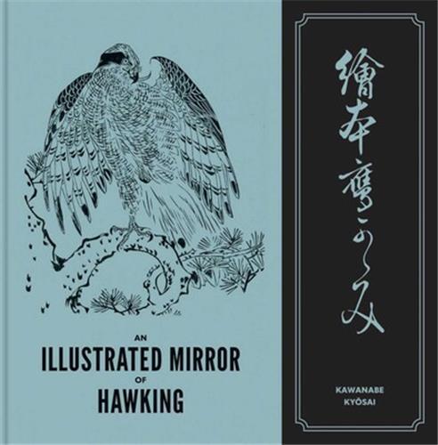 An Illustrated Mirror of Hawking The Ehon Taka Kagami by Kyosai /anglais