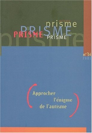 APPROCHER L'ENIGME DE L'AUTISME