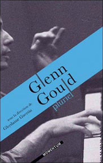 Glenn Gould pluriel