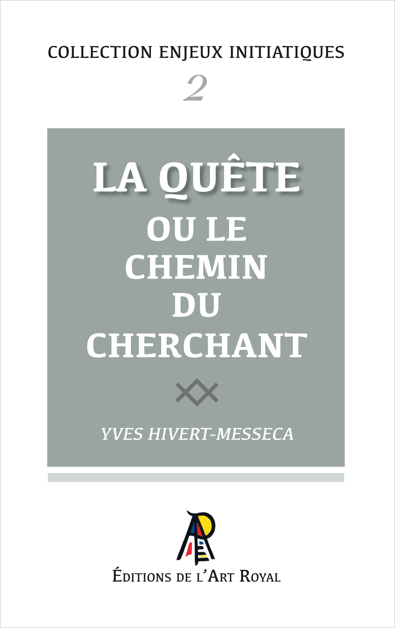 Enjeux initiatiques 02 : La Quête ou le chemin du cherchant