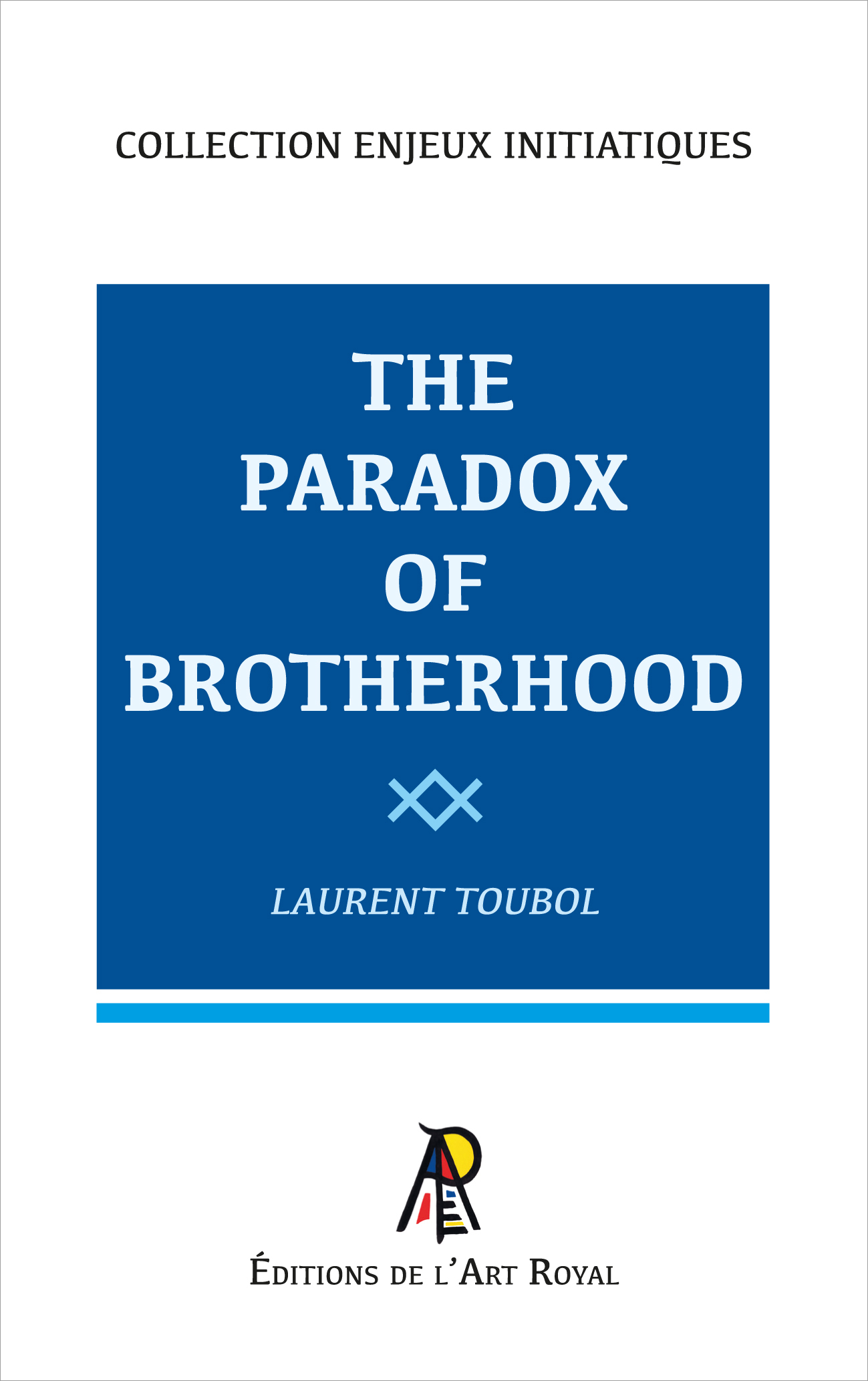 Enjeux initiatiques 1b : The Paradox of Brotherhood