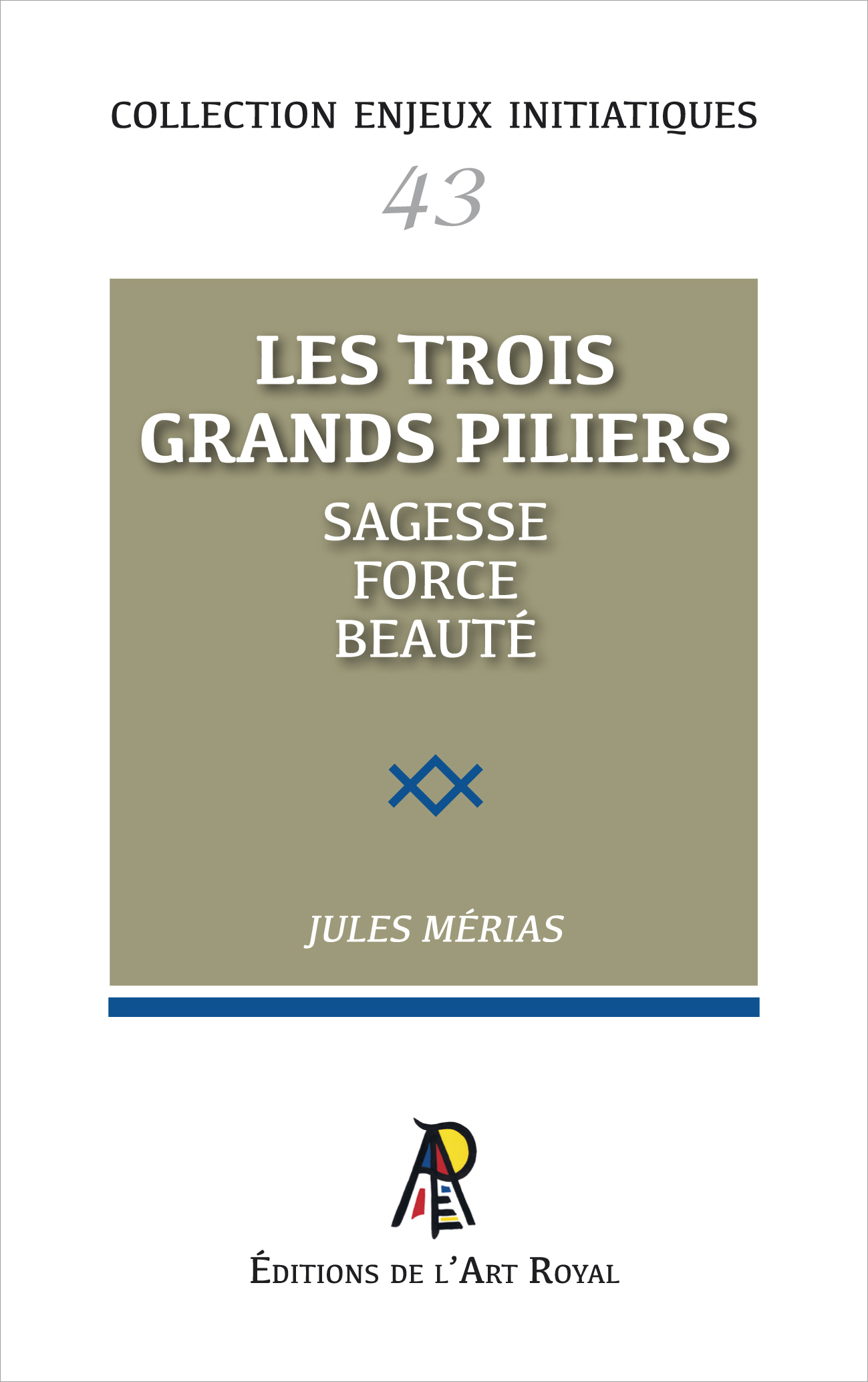 Enjeux initiatiques 43 : Les trois grands piliers