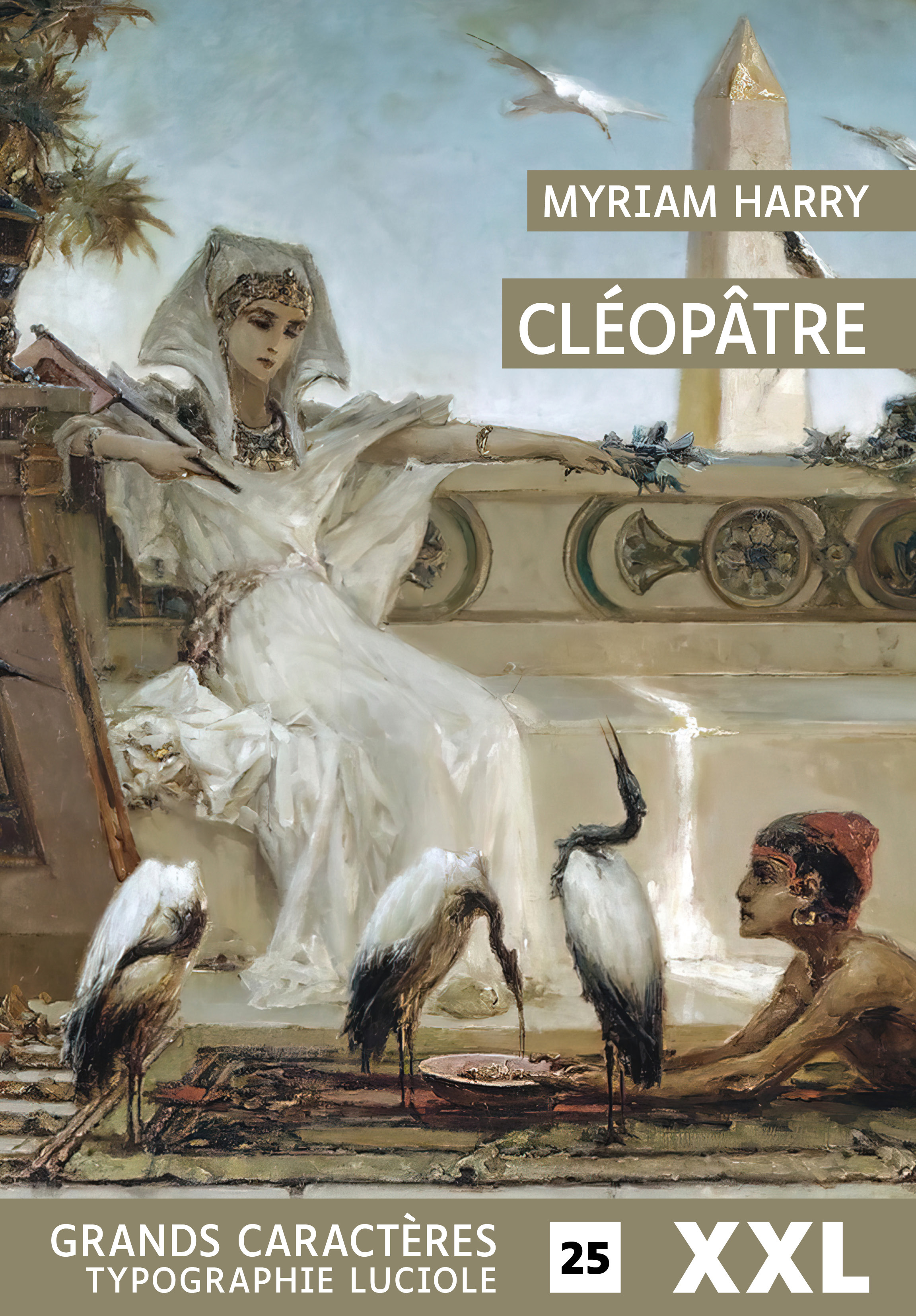 CLEOPATRE - GRANDS CARACTERES, FORMAT XXL, EDITION ACCESSIBLE POUR LES MALVOYANTS