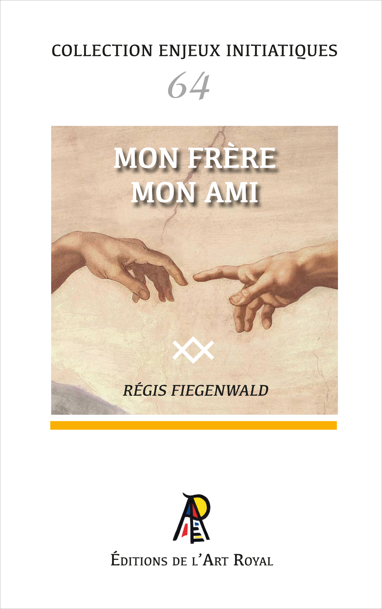 Enjeux initiatiques 64 : Mon Frère mon Ami