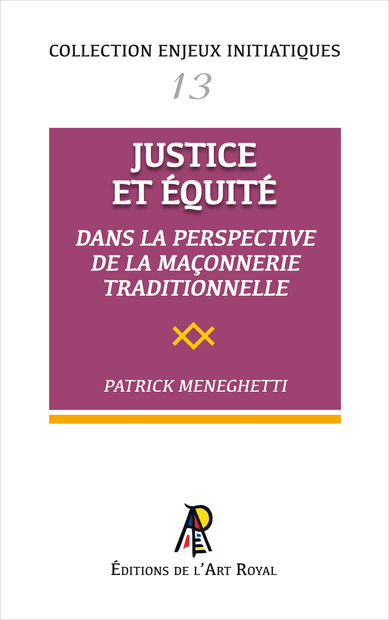 Enjeux initiatiques 13 : Justice et Équité dans la perspective de la Maçonnerie traditionnelle