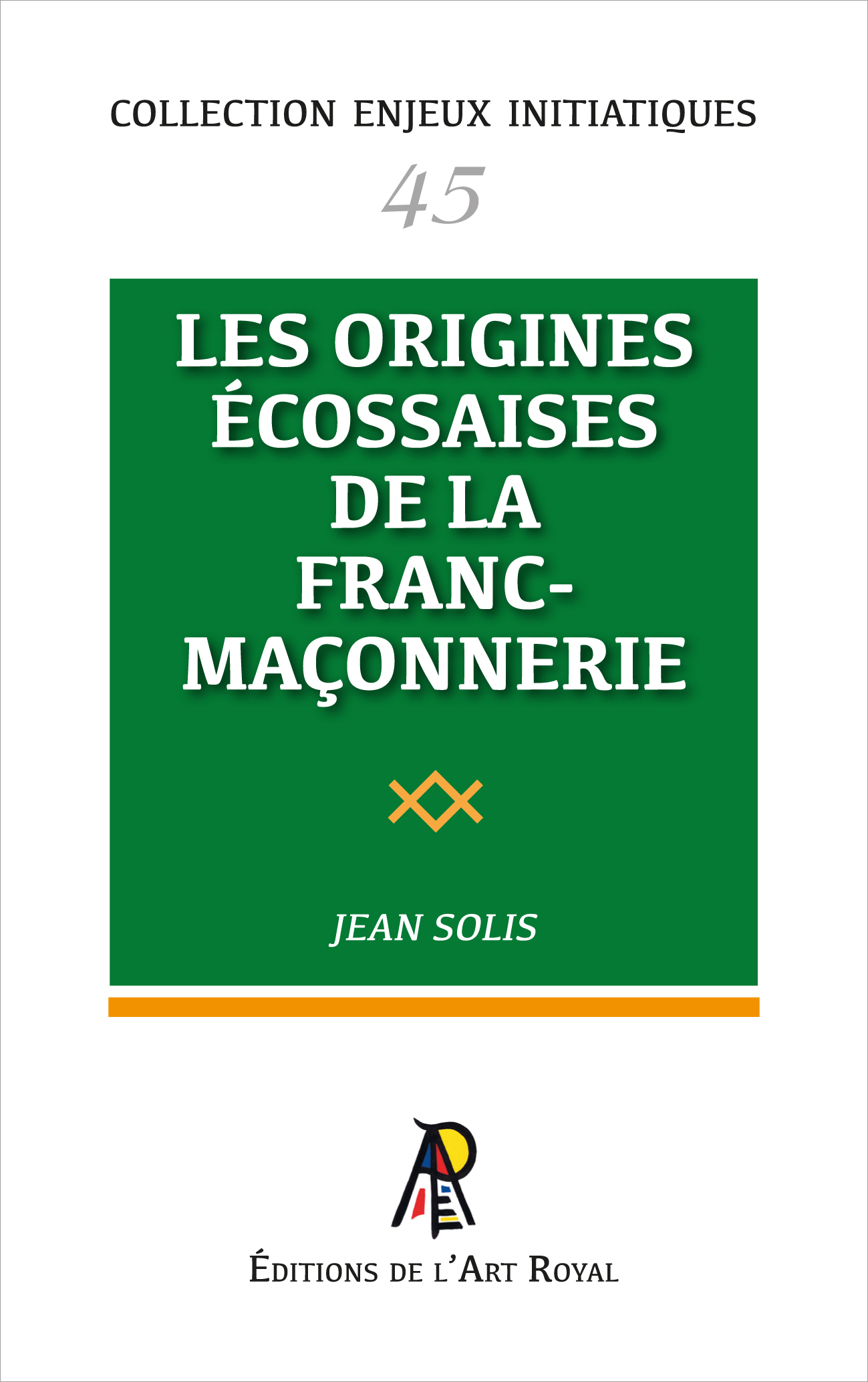 Enjeux initiatiques 45 : Les origines écossaises de la Franc-Maçonnerie