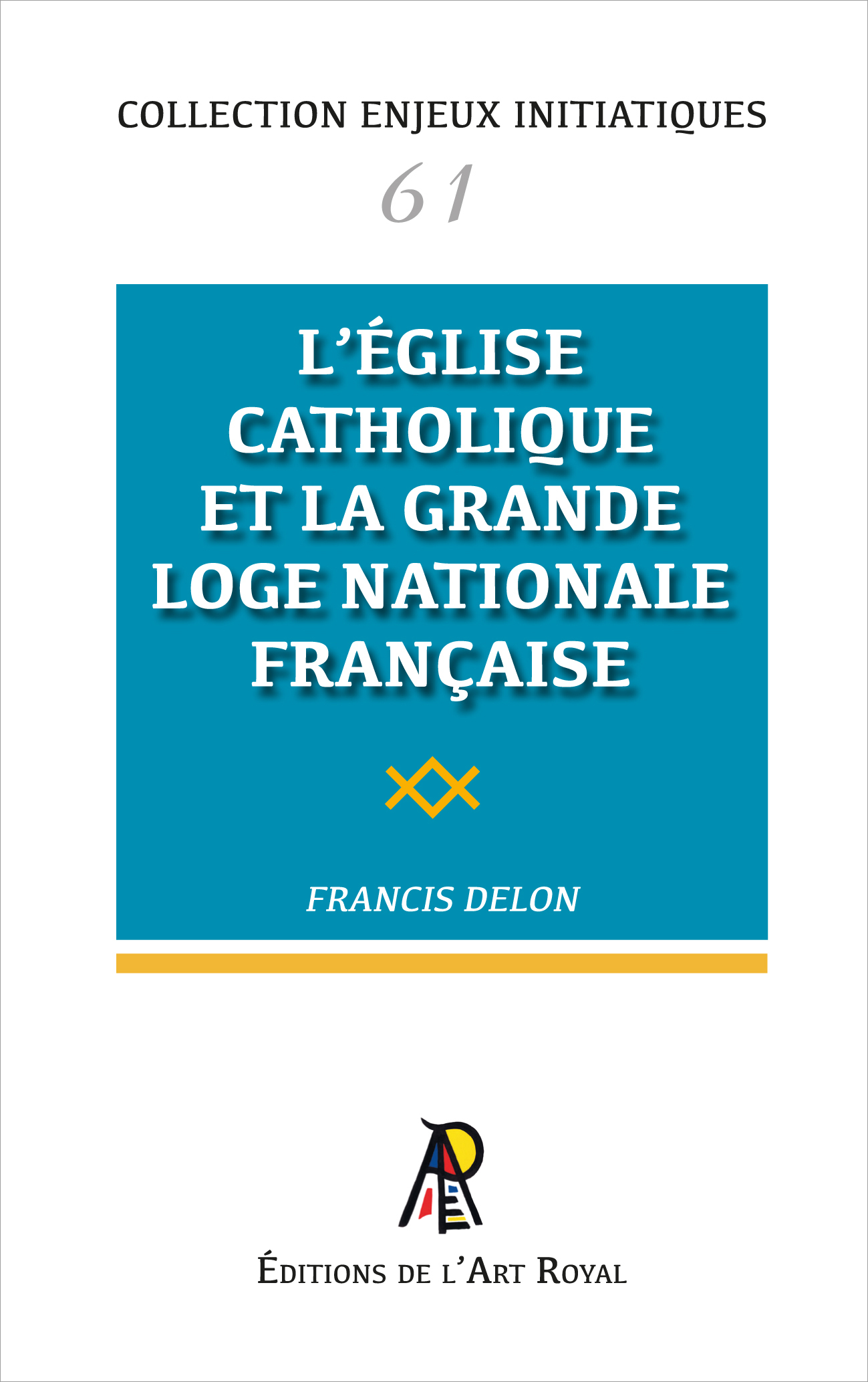 Enjeux initiatiques 61 : Église catholique et Franc-Maçonnerie