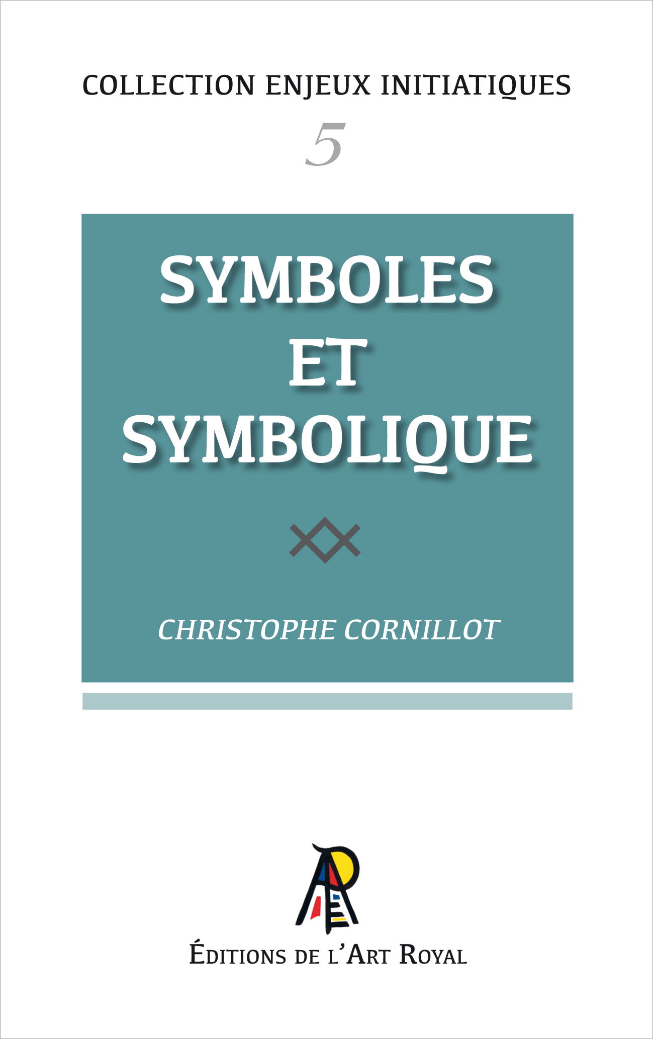 Enjeux initiatiques 05 : Symboles et Symbolique