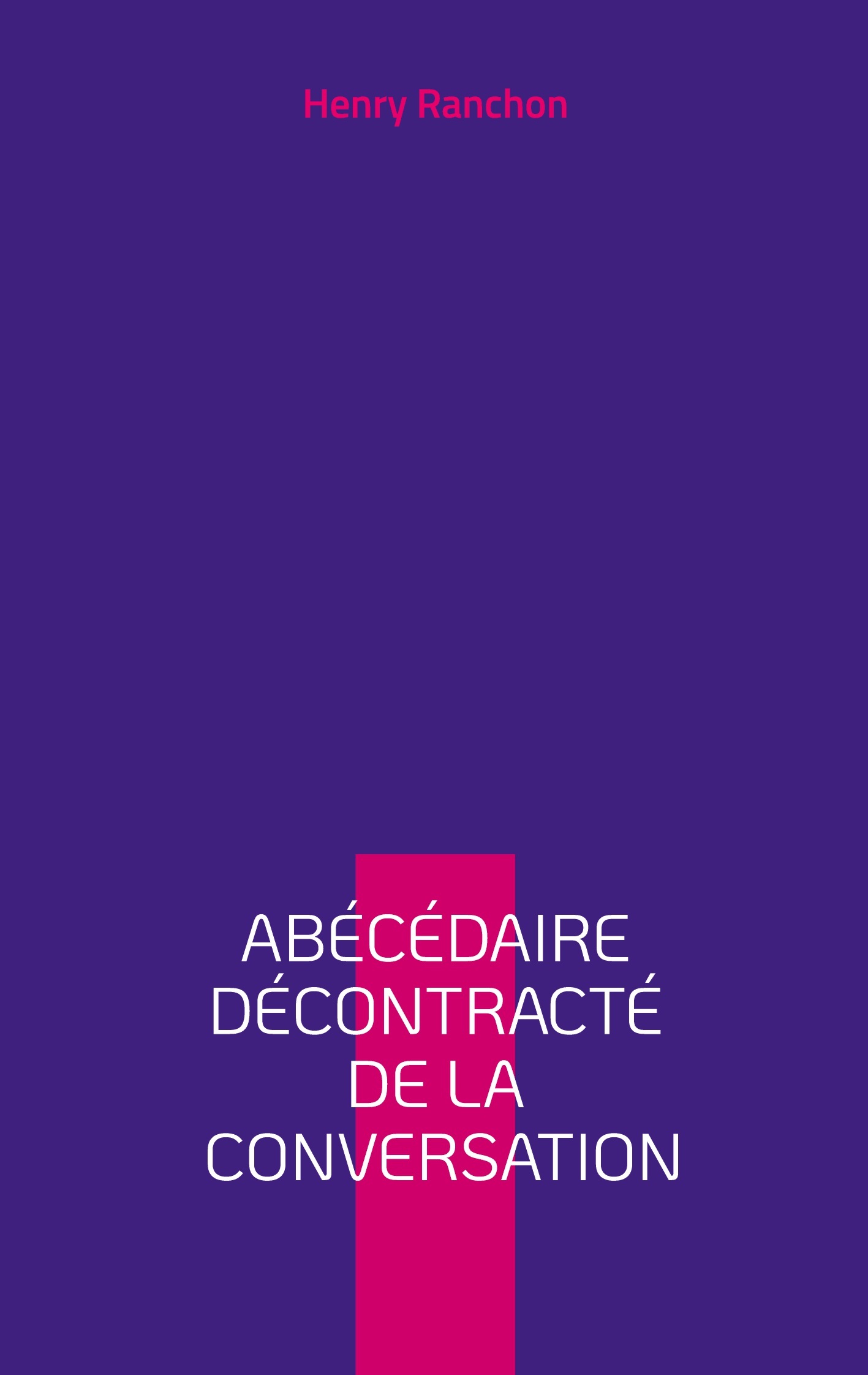 Abécédaire décontracté de la conversation