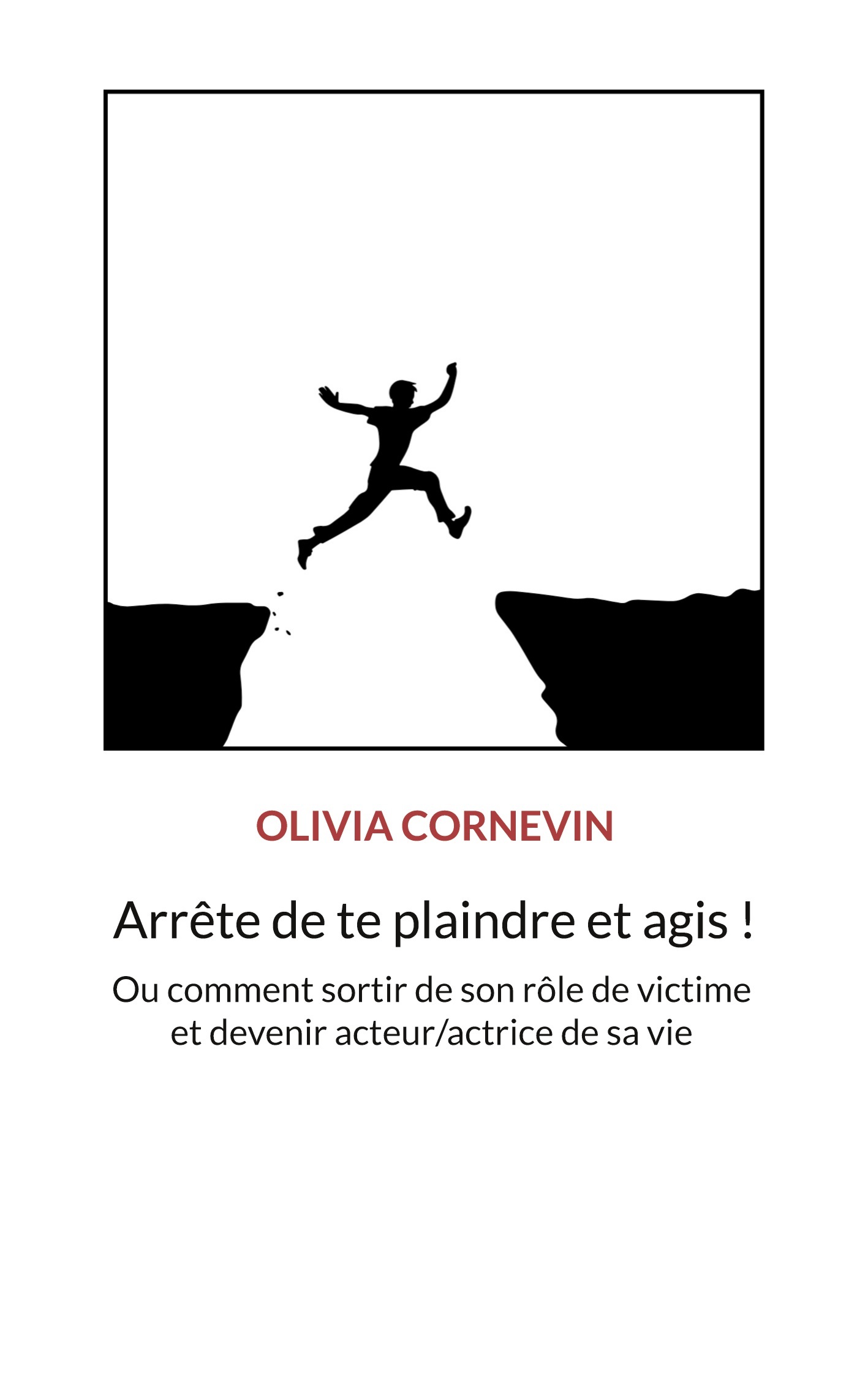 Arrête de te plaindre et agis !