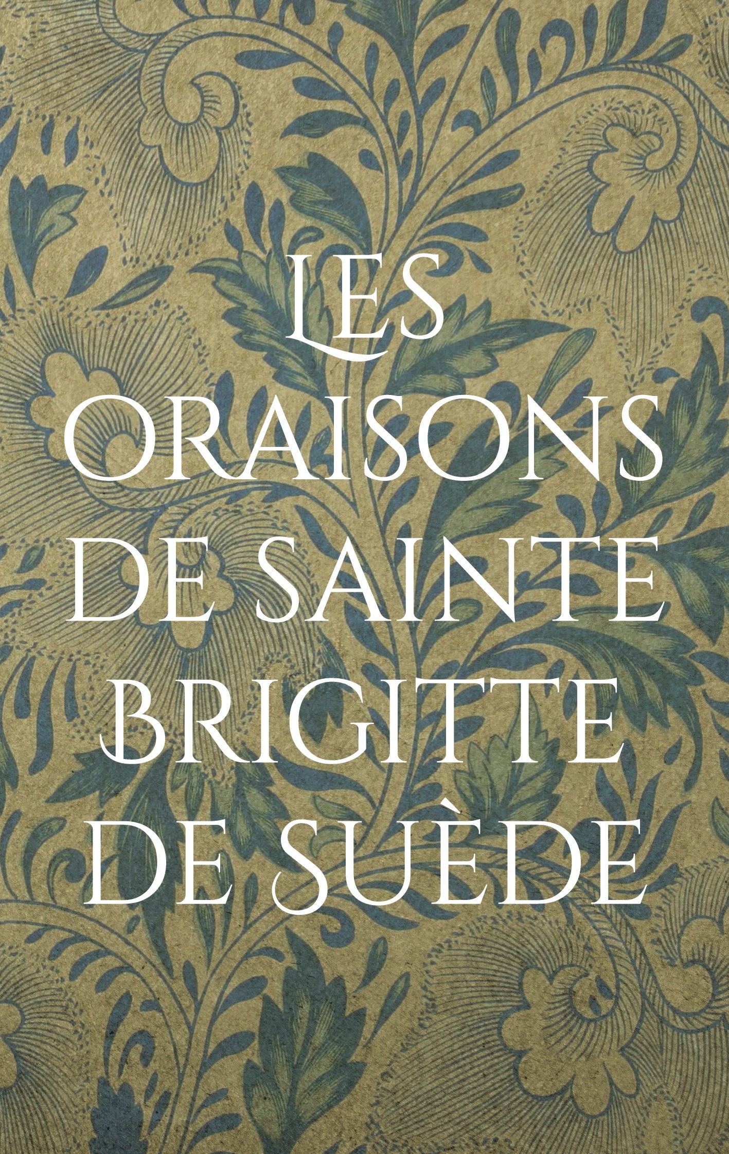 Les oraisons de sainte Brigitte de Suède