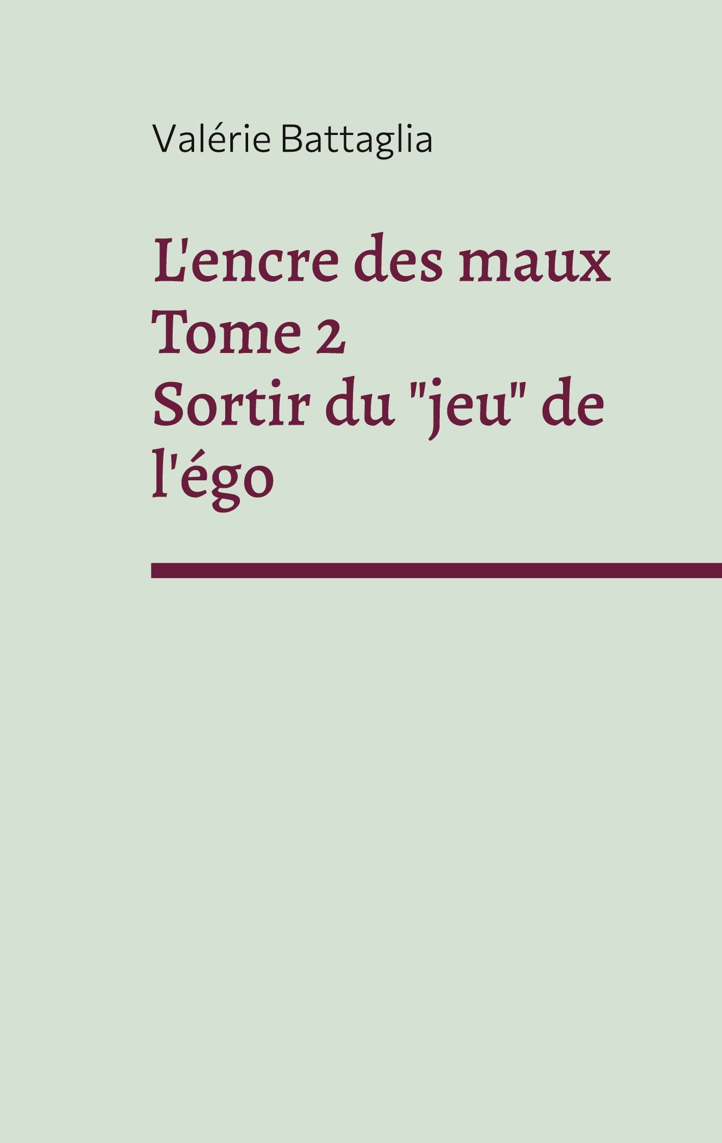 L'encre des maux Tome 2 Sortir du "jeu" de l'égo