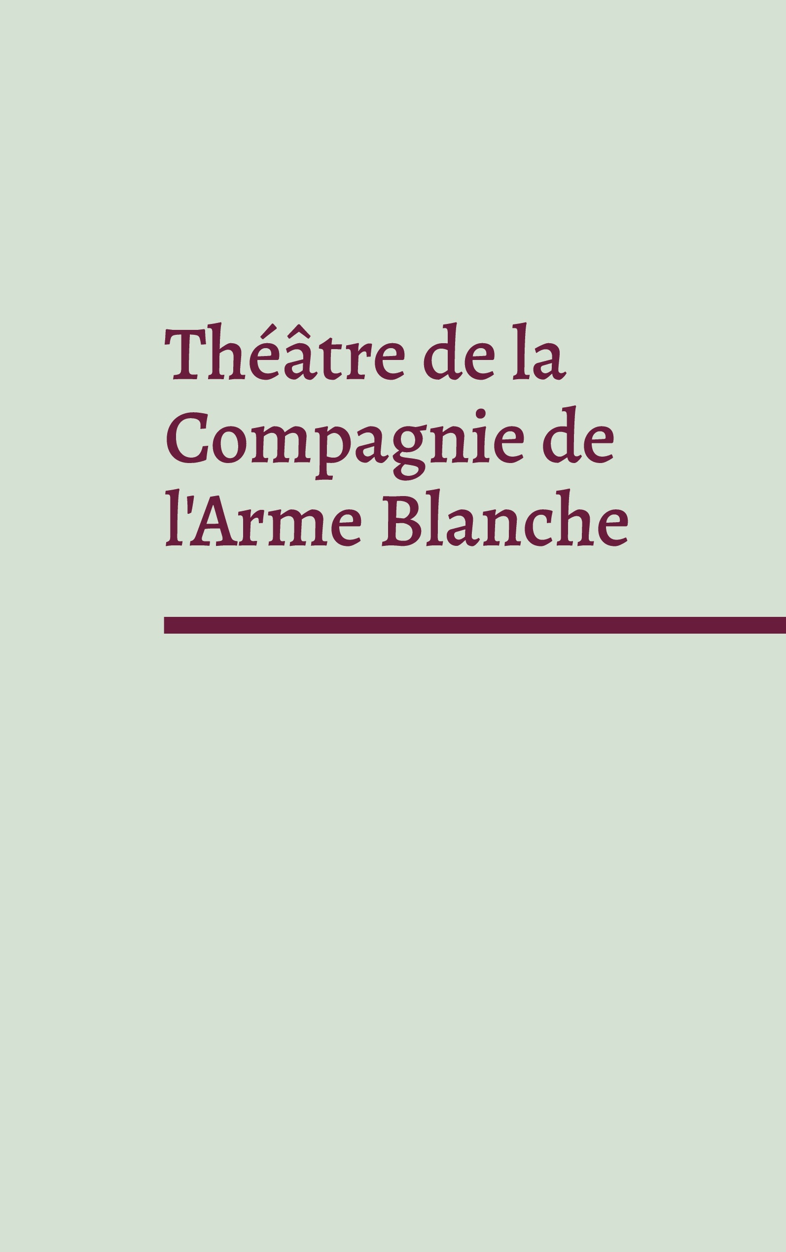 Théâtre de la Compagnie de l'Arme Blanche