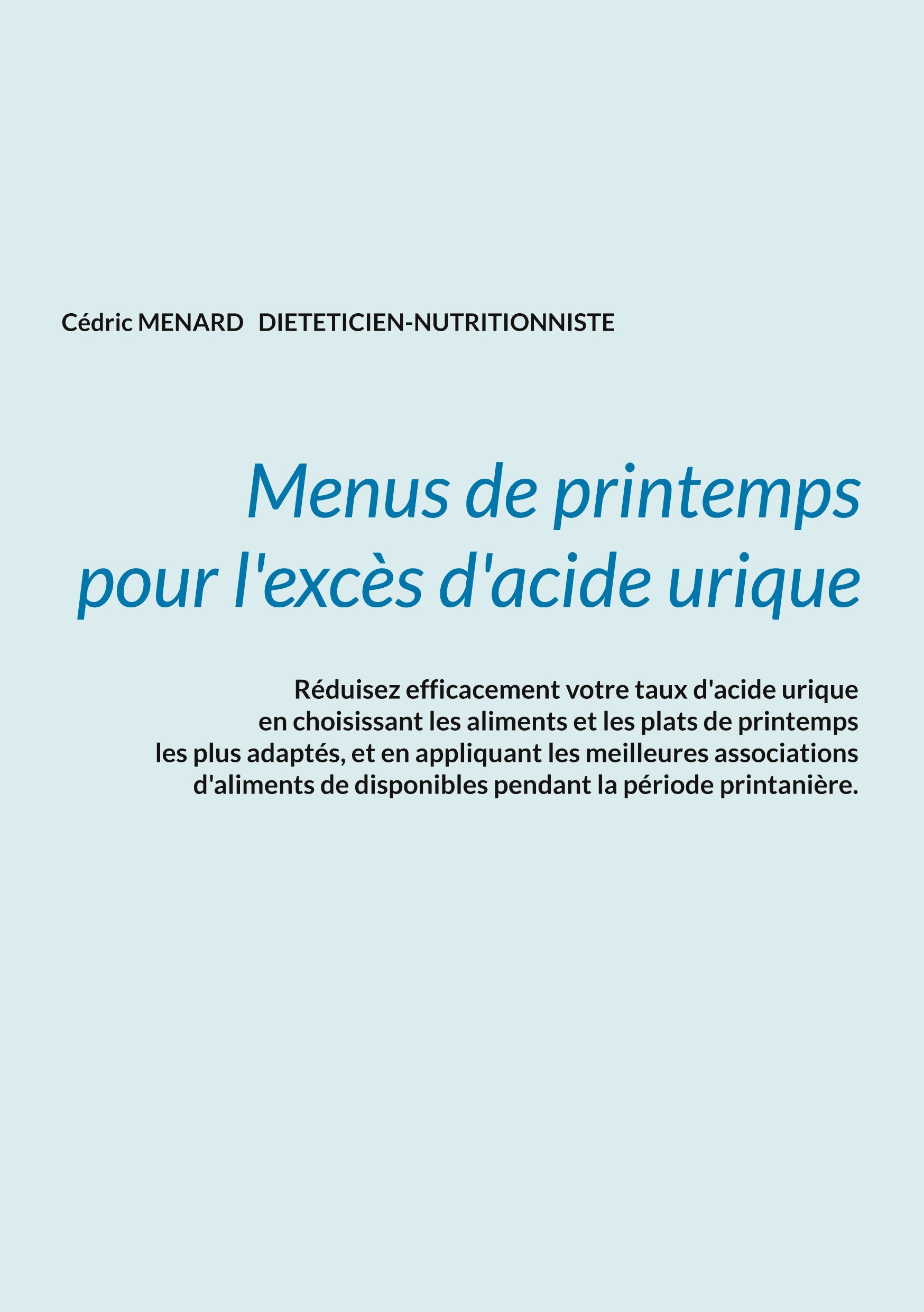 Menus de printemps pour l'excès d'acide urique.