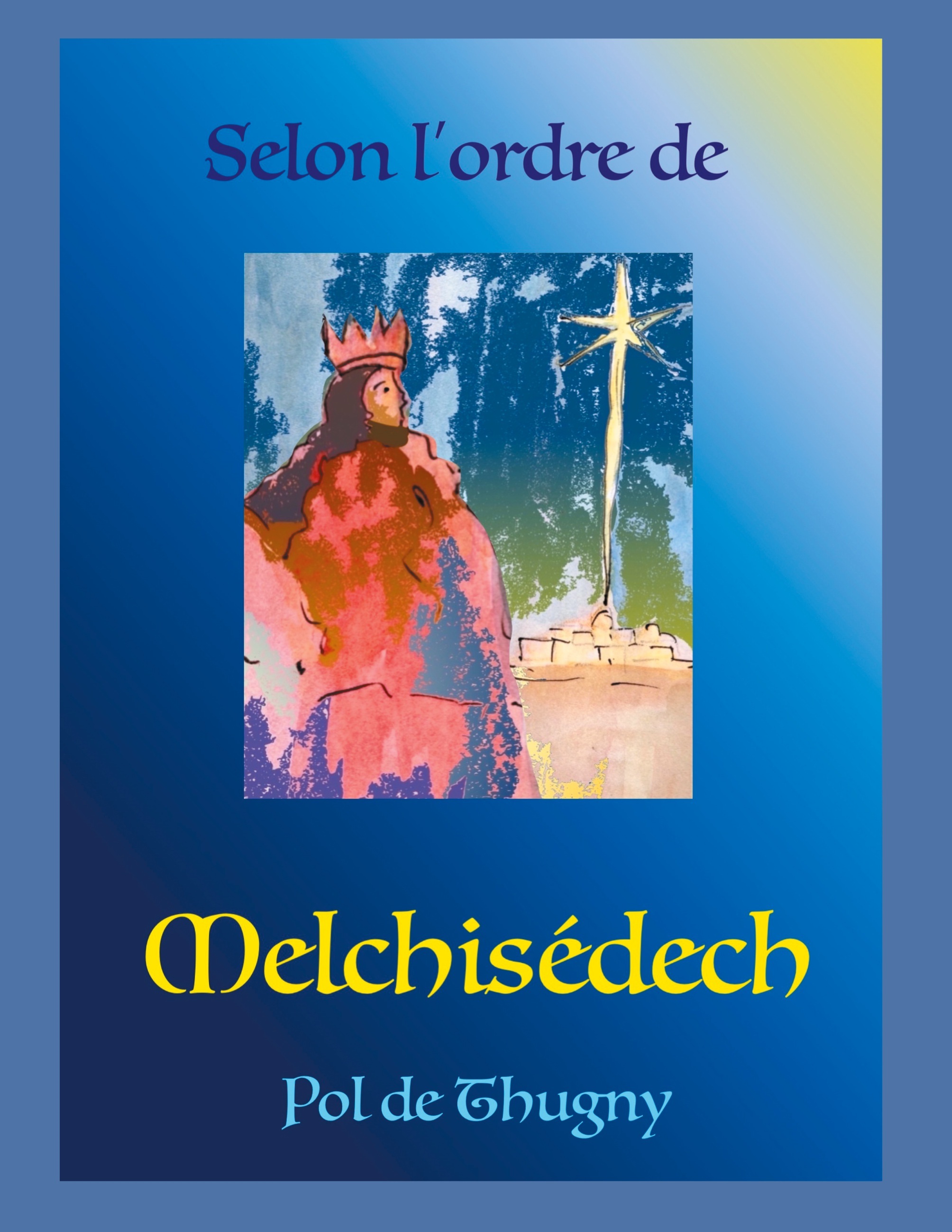 Selon l'Ordre de Melchisédech