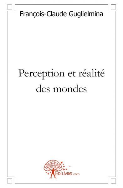 Perception et réalité des mondes