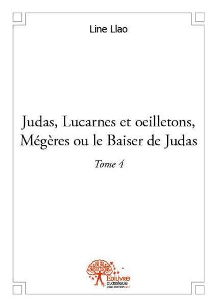 Judas, lucarnes et oeilletons, mégères ou le baiser de judas
