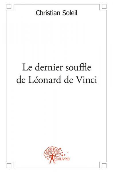 Le dernier souffle de léonard de vinci