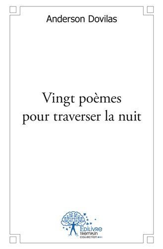 Vingt poèmes pour traverser la nuit