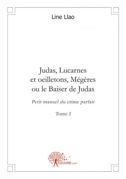 Judas, lucarnes et  oeilletons, mégères ou le baiser de judas