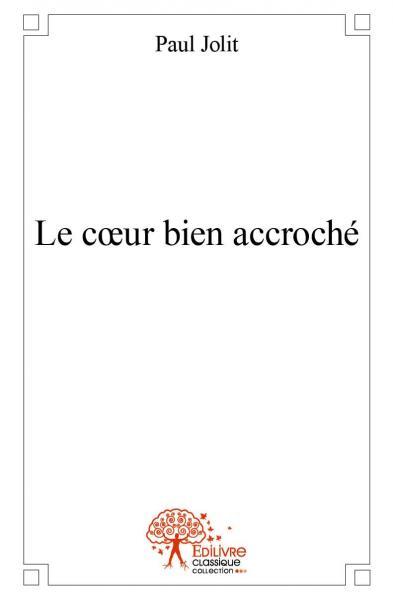 Le coeur bien accroché