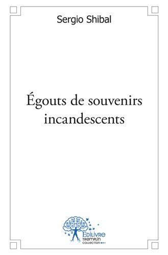 égouts de souvenirs incandescents