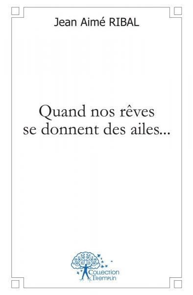 Quand nos rêves se donnent des ailes...
