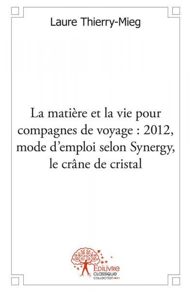 La matière et la vie pour compagnes de voyage 2012