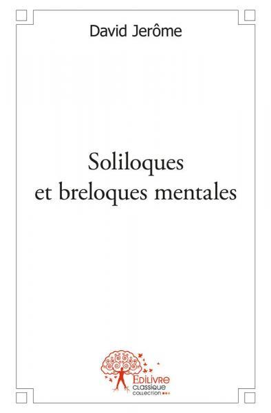 Soliloques et breloques mentales
