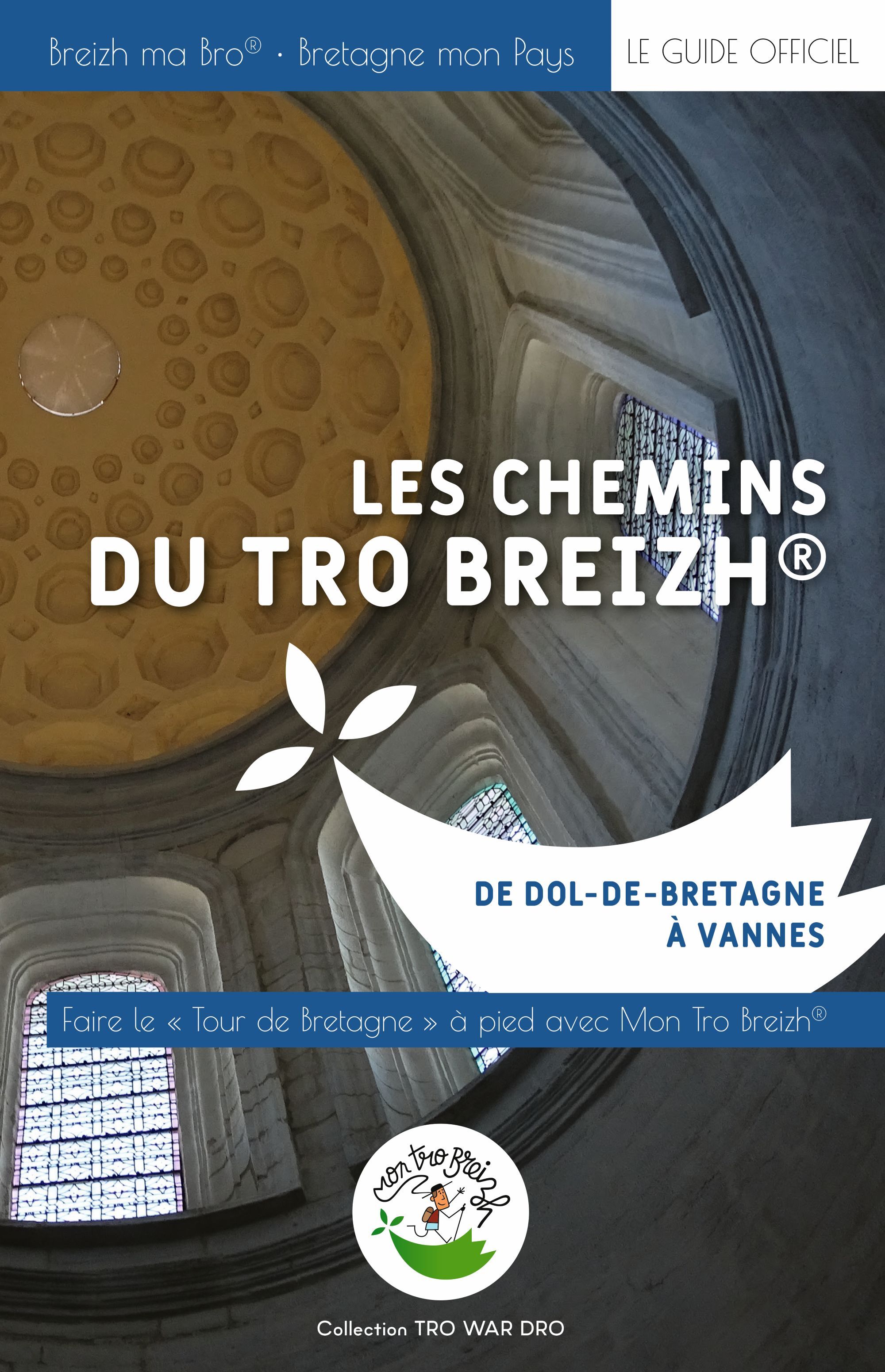 Les Chemins du Tro Breizh : de Dol-De-Bretagne à Vannes