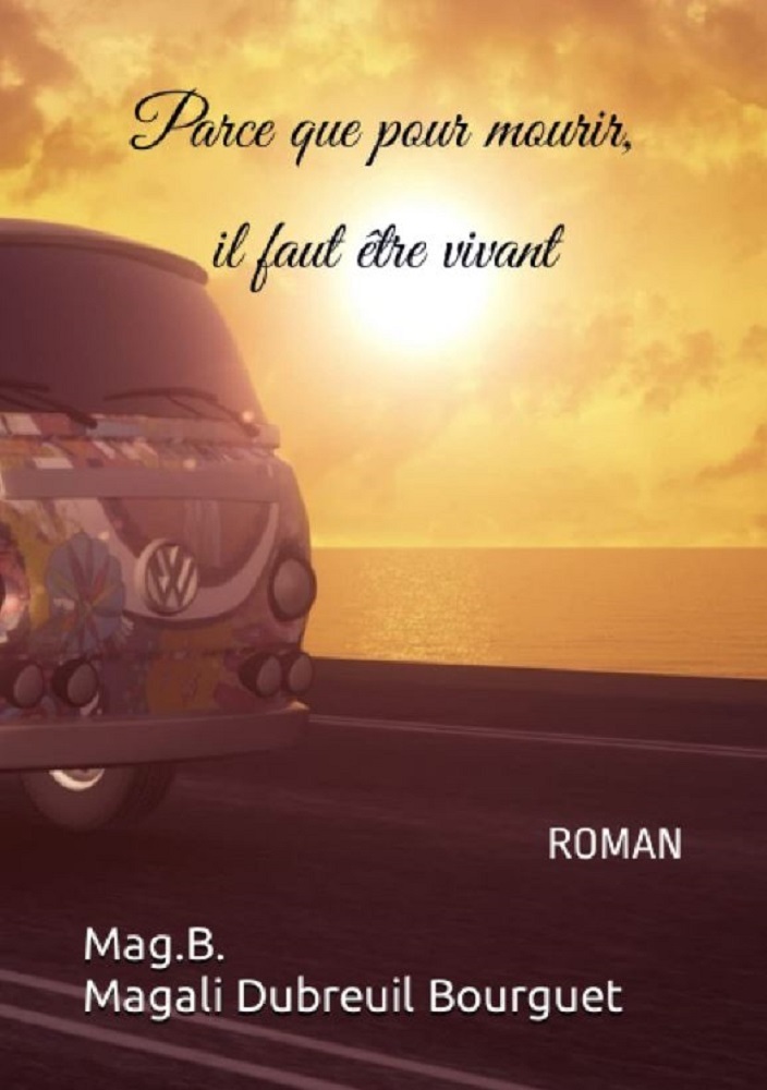 Parce que pour mourir, il faut être vivant